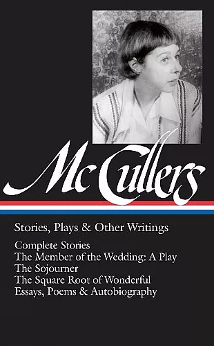 Carson Mccullers: Stories, Plays & Other Writings cover