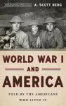 World War I And America: Told By The Americans Who Lived It cover