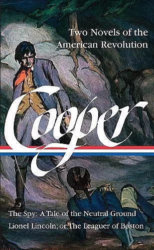 James Fenimore Cooper: Two Novels Of The American Revolution cover