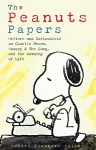 Peanuts Papers, The: Charlie Brown, Snoopy & the Gang, and the Meaning of Life cover