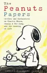 Peanuts Papers, The: Charlie Brown, Snoopy & The Gang, And The Meaning Of Life cover