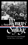 American Women's Suffrage: Voices from the Long Struggle for the Vote cover
