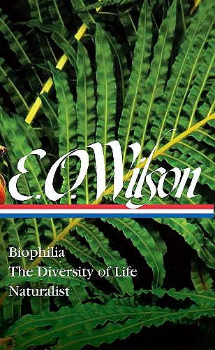 E. O. Wilson: Biophilia, The Diversity Of Life, Naturalist (loa #340) cover