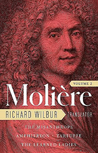 Moliere: The Complete Richard Wilbur Translations, Volume 2 cover
