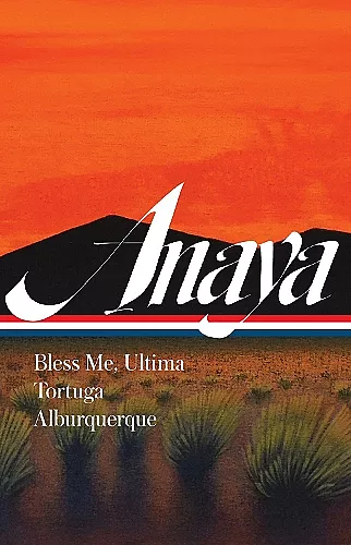 Rudolfo Anaya: Bless Me, Ultima, Tortuga, Alburquerque cover