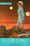 Future Is Female Volume 2, The 1970s: More Classic Science Fiction Stories By Women cover