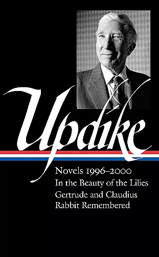 John Updike: Novels 1996–2000 (loa #365) cover
