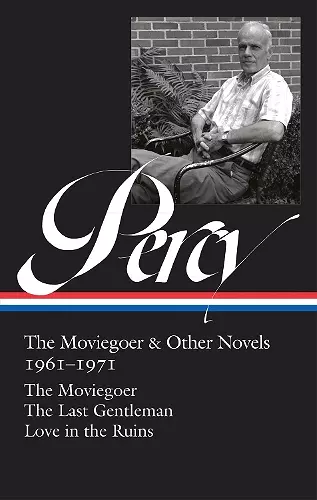Walker Percy: The Moviegoer & Other Novels 1961-1971 (LOA #380) cover