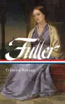 Margaret Fuller: Collected Writings (LOA #388) cover