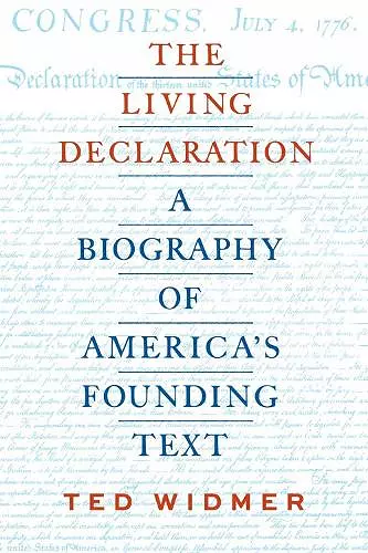 The Living Declaration: A Biography of America's Founding Text cover