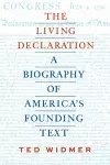 The Living Declaration: A Biography of America's Founding Text cover