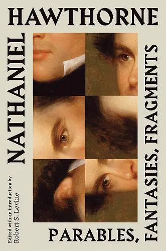 Nathaniel Hawthorne: Parables, Fantasies, Fragments cover
