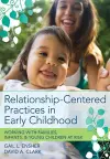 Relationship-Centered Practices in Early Childhood cover