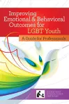 Improving Emotional and Behavioral Outcomes for LGBT Youth cover