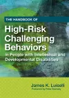 The Handbook of High-Risk Challenging Behaviors in People with Intellectual and Developmental Disabilities cover