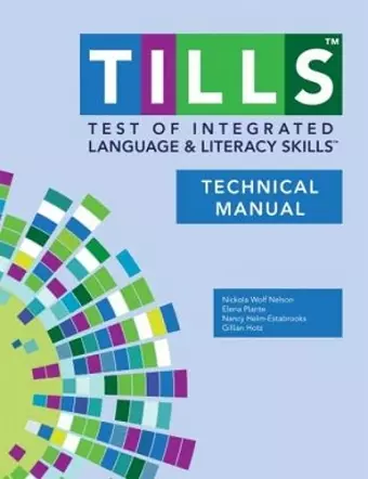 Test of Integrated Language and Literacy Skills® (TILLS®) Technical Manual cover