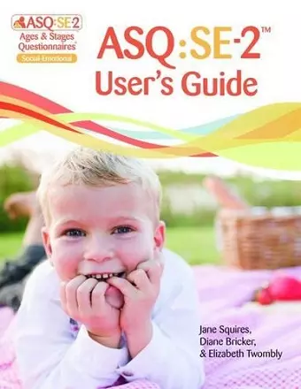 Ages & Stages Questionnaires®: Social-Emotional (ASQ®:SE-2): User's Guide (English) cover