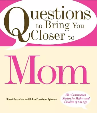 Questions to Bring You Closer to Mom cover