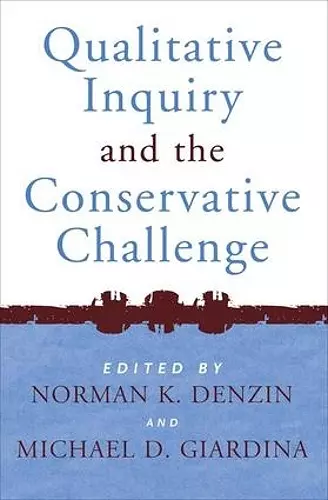 Qualitative Inquiry and the Conservative Challenge cover