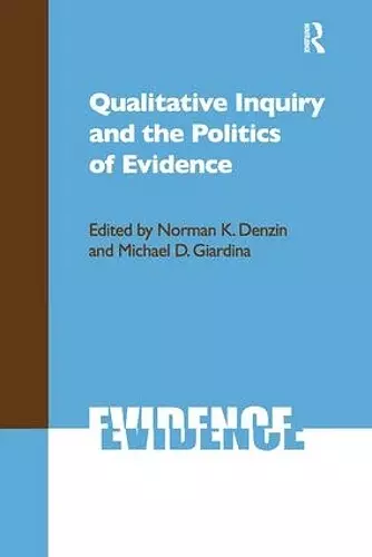 Qualitative Inquiry and the Politics of Evidence cover