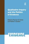 Qualitative Inquiry and the Politics of Evidence cover