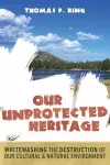 Our Unprotected Heritage cover