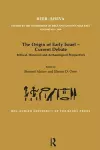 The Origin of Early Israel-Current Debate cover