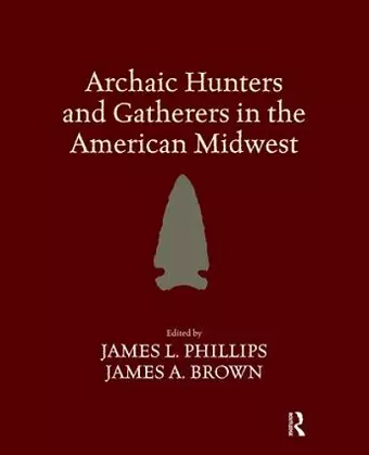 Archaic Hunters and Gatherers in the American Midwest cover