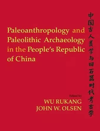 Paleoanthropology and Paleolithic Archaeology in the People's Republic of China cover