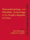 Paleoanthropology and Paleolithic Archaeology in the People's Republic of China cover