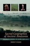 Sacred Geographies of Ancient Amazonia cover