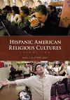 Hispanic American Religious Cultures cover