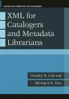 XML for Catalogers and Metadata Librarians cover