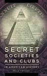 Secret Societies and Clubs in American History cover