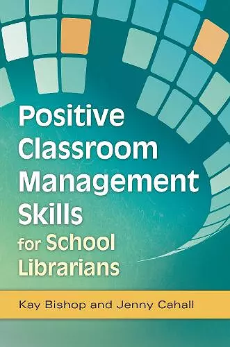 Positive Classroom Management Skills for School Librarians cover