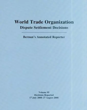 WTO Dispute Settlement Decisions: Bernan's Annotated Reporter cover