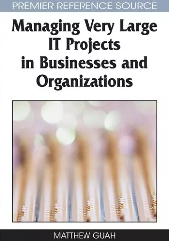 Managing Very Large IT Projects in Businesses and Organizations cover