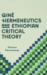 Qiné Hermeneutics and Ethiopian Critical Theory cover