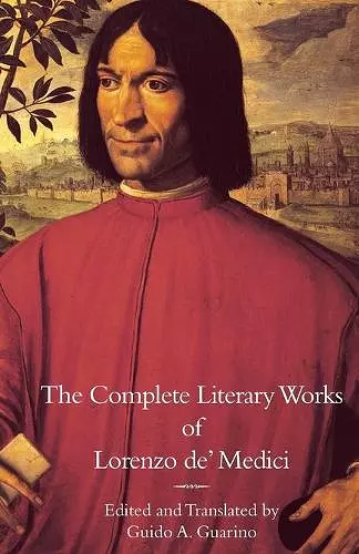 The Complete Literary Works of Lorenzo de' Medici, The Magnificent cover