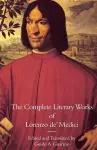 The Complete Literary Works of Lorenzo de' Medici, The Magnificent cover