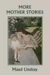 More Mother Stories (Yesterday's Classics) cover