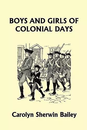 Boys and Girls of Colonial Days (Yesterday's Classics) cover