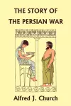 The Story of the Persian War from Herodotus, Illustrated Edition (Yesterday's Classics) cover