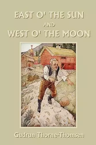 East O' the Sun and West O' the Moon (Yesterday's Classics) cover