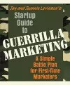 Startup Guide to Guerrilla Marketing: A Simple Battle Plan for First-Time Marketers cover
