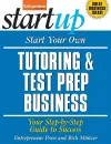 Start Your Own Tutoring and Test Prep Business: Your Step-by-Step Guide to Success cover