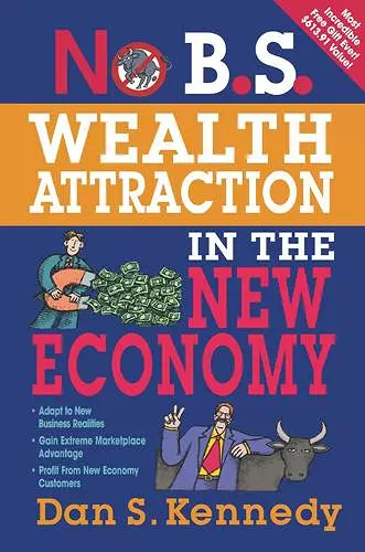 No B.S. Wealth Attraction in the New Economy cover