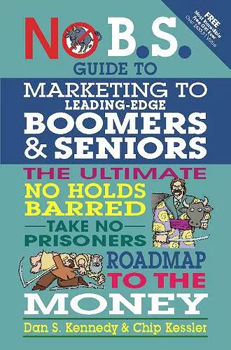 No BS Marketing to Seniors and Leading Edge Boomers cover