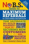 No B.S. Guide to Maximum Referrals and Customer Retention cover