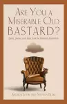 Are You a Miserable Old Bastard? cover